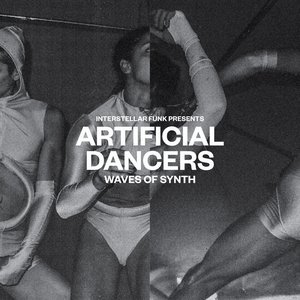 Interstellar Funk Presents: Artificial Dancers - Waves of Synth