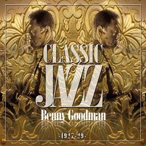 Classic Jazz Gold Collection ( Benny Goodman 1927 - 29 )