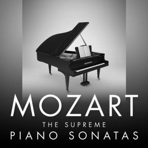 Mozart - The Supreme Piano Sonatas