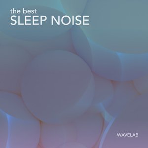 The best Sleep Noise