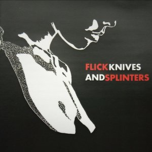 Avatar for Flick Knives And Splinters