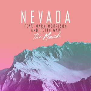 Nevada - The Mack ft. Mark Morrison, Fetty Wap Lyrics - Zortam Music