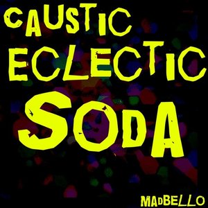 Caustic Eclectic Soda