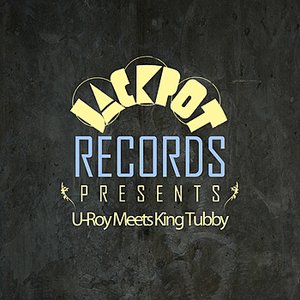 Jackpot Presents U-Roy Meets King Tubbys