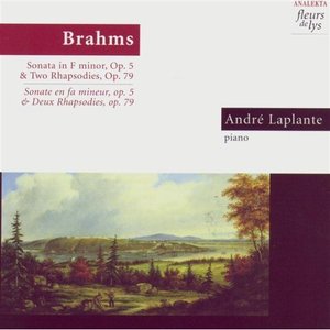 Brahms: Sonata in F Minor, Op. 5 & Two Rhapsodies, Op. 79