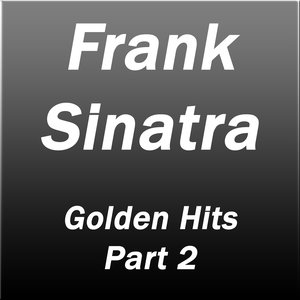 Frank Sinatra - Golden Hits, Pt. 2