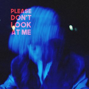 Please Don't Look At Me - Single