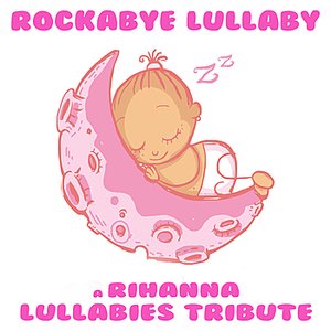 A Rihanna Lullabies Tribute