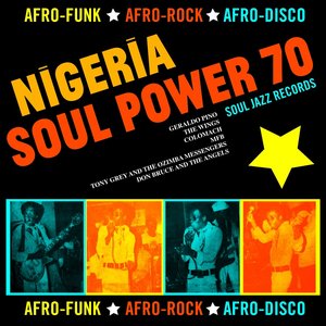 Soul Jazz Records presents Nigeria Soul Power 70 - Afro-Funk, Afro-Rock, Afro-Disco