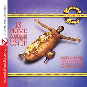 13 Prime Weiners - Everything on It!: The Best of Swamp Dogg (Digitally Remastered)