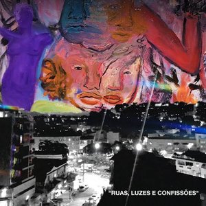Ruas, Luzes e Confissões