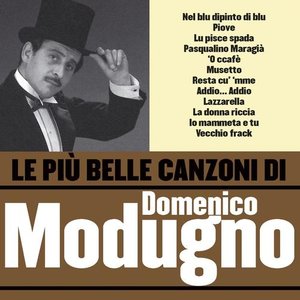 Le Più Belle Canzoni Di Domenico Modugno