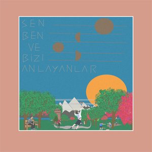 Sen Ben Ve Bizi Anlayanlar