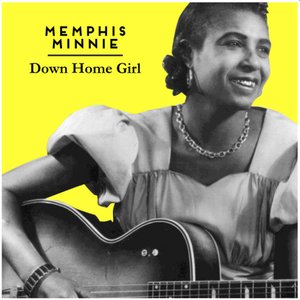 Memphis Minnie: Down Home Girl