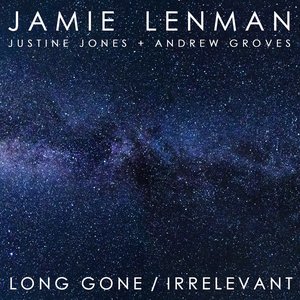 Long Gone/Irrelevant - Single