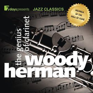 7days presents Jazz Classics: Woody Herman - The Genius Of Clarinet