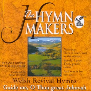 The Hymn Makers Welsh Revival Hymns Guide Me, O Thou Great Jehovah