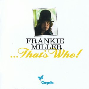 Frankie Miller...That's Who! The Complete Chrysalis Recordings [1973-1980]