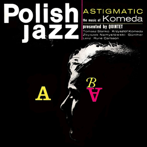 Krzysztof Komeda - Astigmatic - Zortam Music