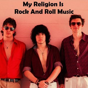 My Religion Is (Rock and Roll Music)