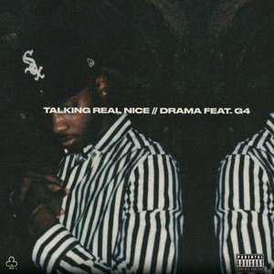 TALKING REAL NICE // DRAMA