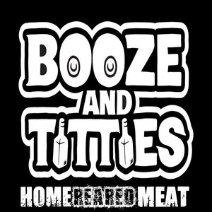 Booze & Titties