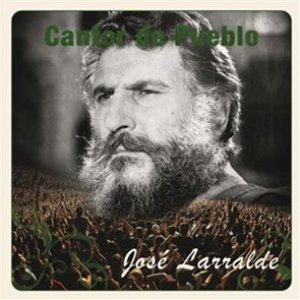 Cantor de Pueblo: Jose Larralde