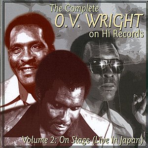 The Complete O.V. Wright on Hi Records Volume 2: On Stage (Live in Japan)