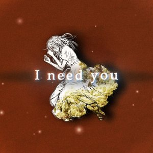 I need you Short Ver.