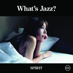 What's Jazz? -Spirit-