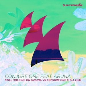 Still Holding On (Aruna vs Conjure One Chill Mix)