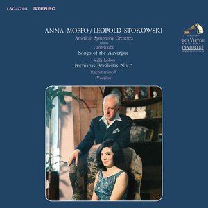 Canteloube: Chants d'Auvergne - Villa-Lobos: Bachianas brasileiras No. 5 - Rachmaninoff: Vocalise