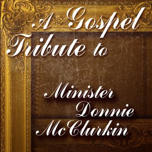 A Gospel Tribute to Minister Donnie McClurkin