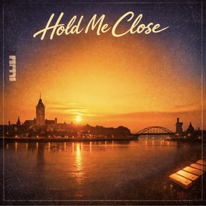 Hold me close