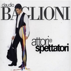 Claudio Baglioni - Attori e spettatori - Disco 1 - Zortam Music