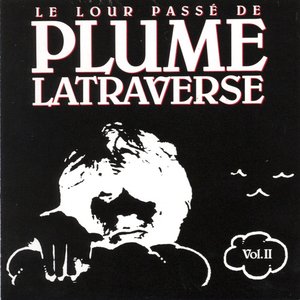 Le Lour Passé de Plume Latraverse Vol.II