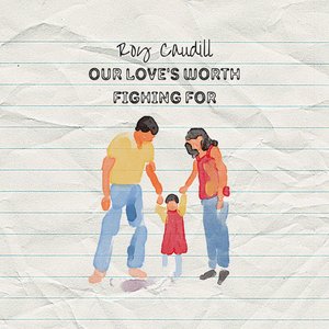 Our Love's Worth Fighting For