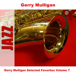 Gerry Mulligan Selected Favorites Volume 7