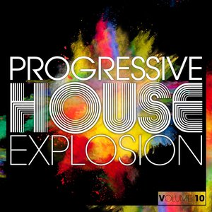 Progressive House Explosion, Vol. 10