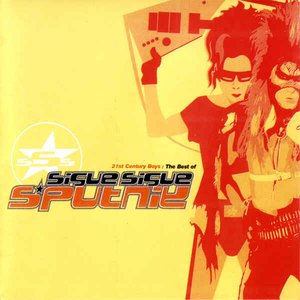 21st Century Boys: the Best of Sigue Sigue Sputnik