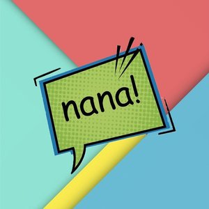 Nana!