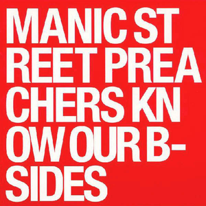 Manic Street Preachers - Know Our B-Sides - Zortam Music
