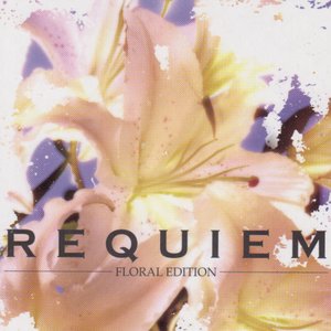 REQUIEM- FLORAL EDITION-