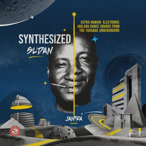 “Synthesized Sudan: Astro-Nubian Electronic Jaglara Dance Sounds from the Fashaga Underground”的封面