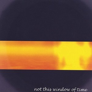 Not This Window of TIme
