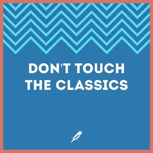 Don't touch the classics
