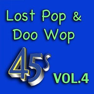 Lost Pop & Doo Wop 45's, Vol. 4