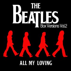 The Beatles Box Versions Vol.02 - All My Loving