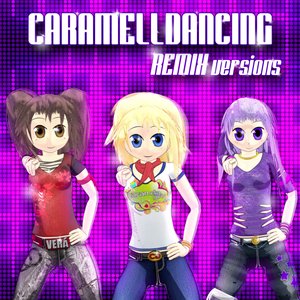Caramelldancing Remixes - Single