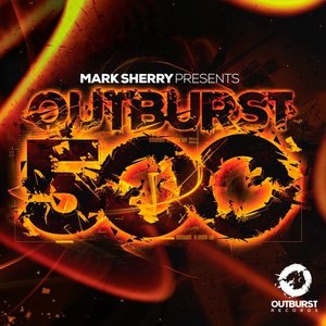 Mark Sherry presents Outburst 500